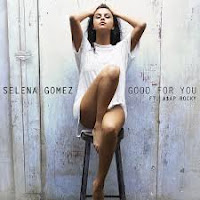 SELENA GOMEZ FEAT A$AP ROCKY - GOOD FOR YOU Download SELENA GOMEZ FEAT A$AP ROCKY - GOOD FOR YOU on iTunes