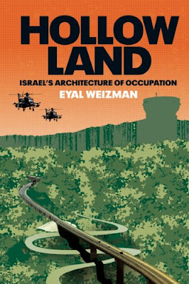 Hollow Land: Israel's Architecture of Occupation Eyal Weizman