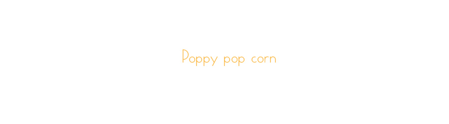 Poppy Pop Corn