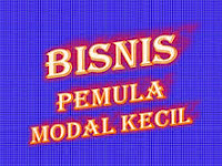 Bisnis Pemula Lebih Baik Menggunakan Modal Kecil Bisnis Pemula Lebih Baik Menggunakan Modal Kecil