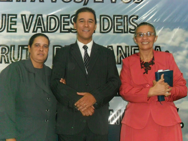 Com minha digníssima esposa Missionária Maria e Missionária Solange de Minas Gerais