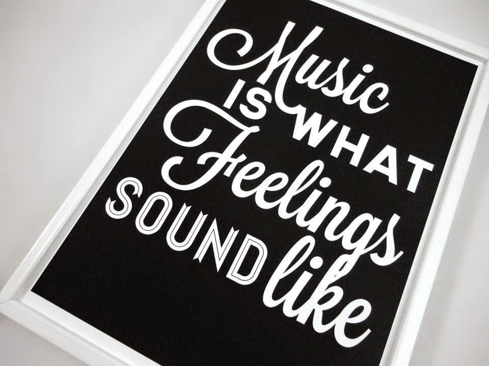 MUSIC IS WHAT FEELINGS SOUND LIKE