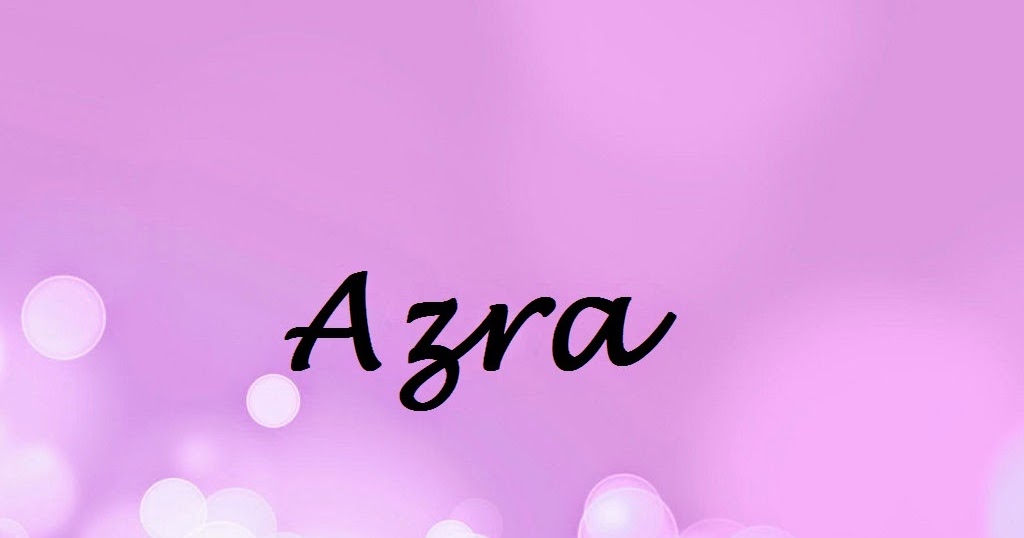 Azra Name Wallpapers Azra ~ Name Wallpaper Urdu Name Meaning Name Images  Logo Signature