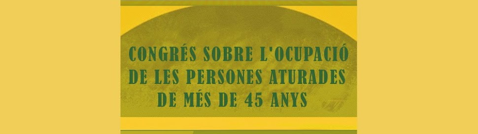 Congrés sobre l'ocupació i l'atur de les persones de més de 45 anys