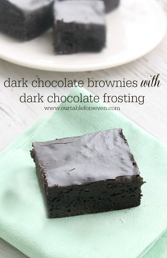 Dark Chocolate Brownies with Dark Chocolate Frosting • Table for Seven