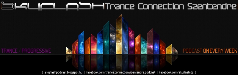 TRANCE CONNECTION SZENTENDRE - WEEKLY PODCAST BY SKYFLASH
