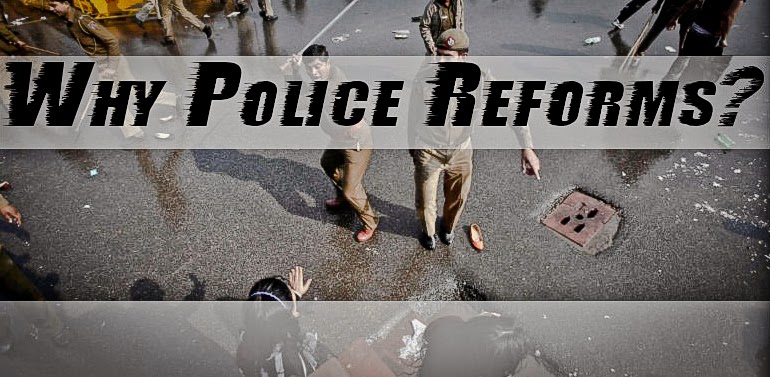 Why Police Reforms?