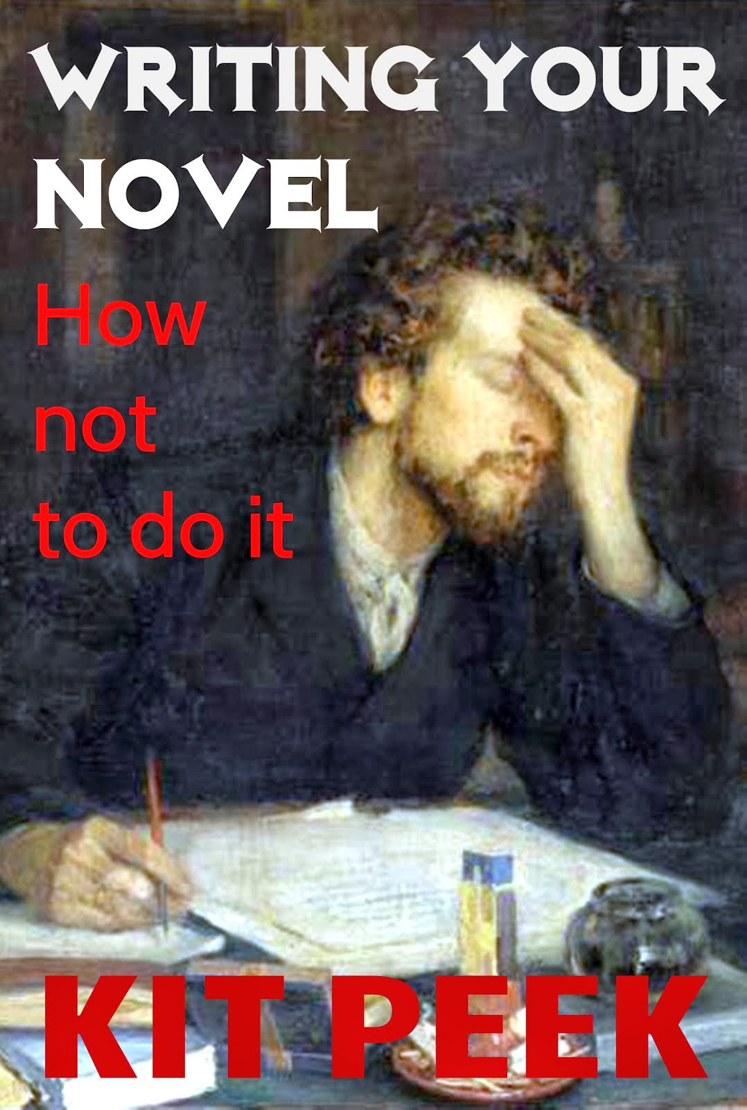 Writing Your Novel: How Not To Do It