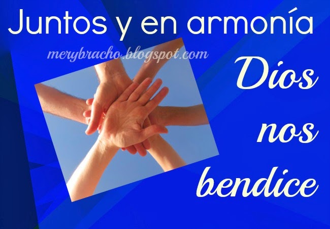 Juntos y en armonía Dios nos bendice. Ideas para trabajo en equipo de la iglesia. Mensaje cristiano para trabajar en armonía.  Poema al servicio en la iglesia, en la familia.  Palabras para aniversario de iglesia, de instituto bíblico. Compromiso de una iglesia, de un grupo cristiano. Poema Cristiano.