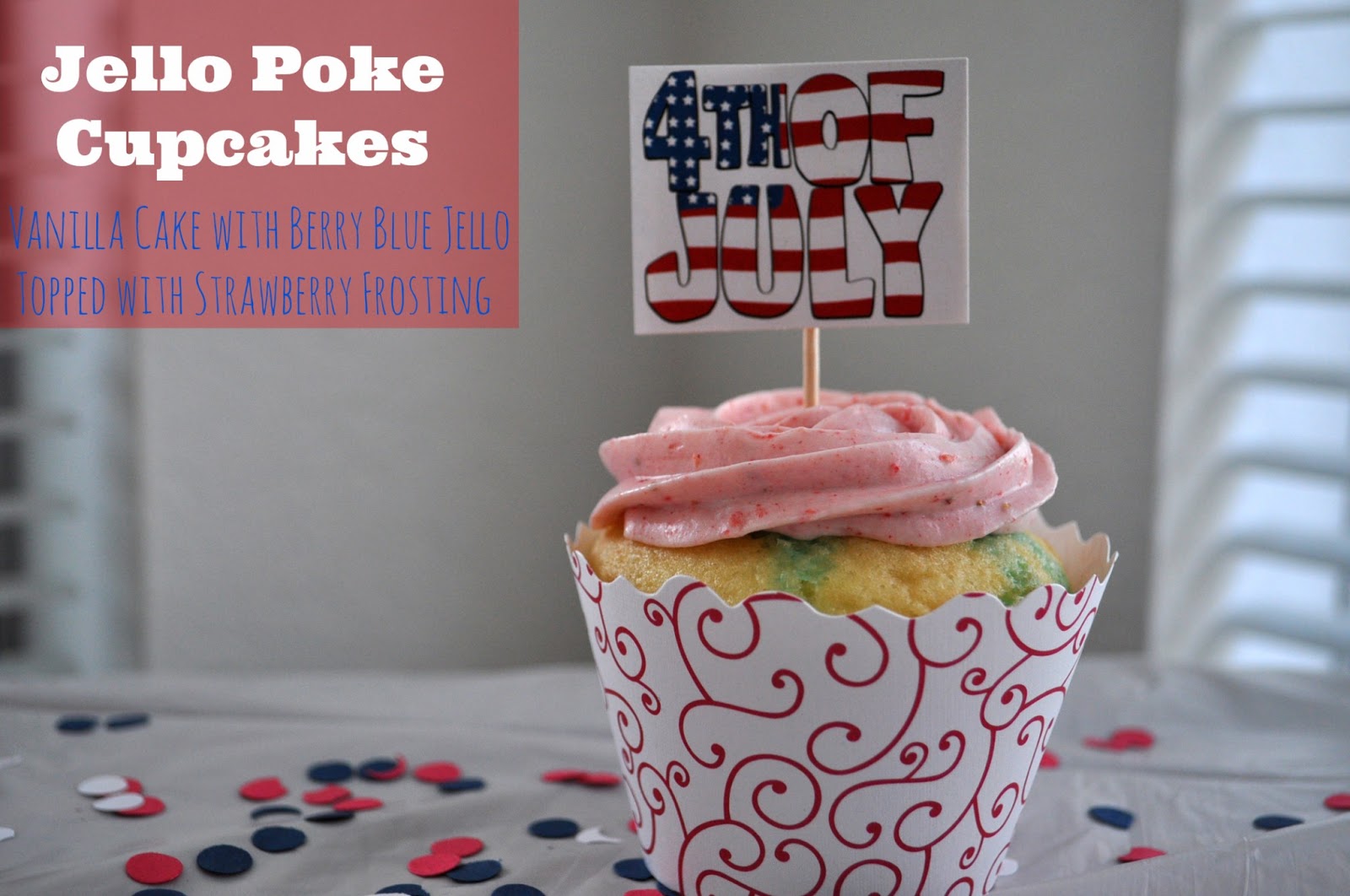 Chronicles of a Foodie Patriotic Jello Poke Cupcakes!