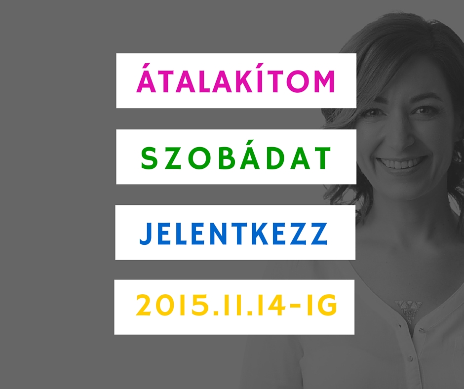 átalakítom a szobád, jelentkezz rá