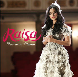 Raisa - Pemeran Utama Raisa - Pemeran Utama
