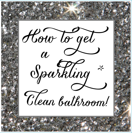Emily Kate How to get a sparkling clean bathroom!