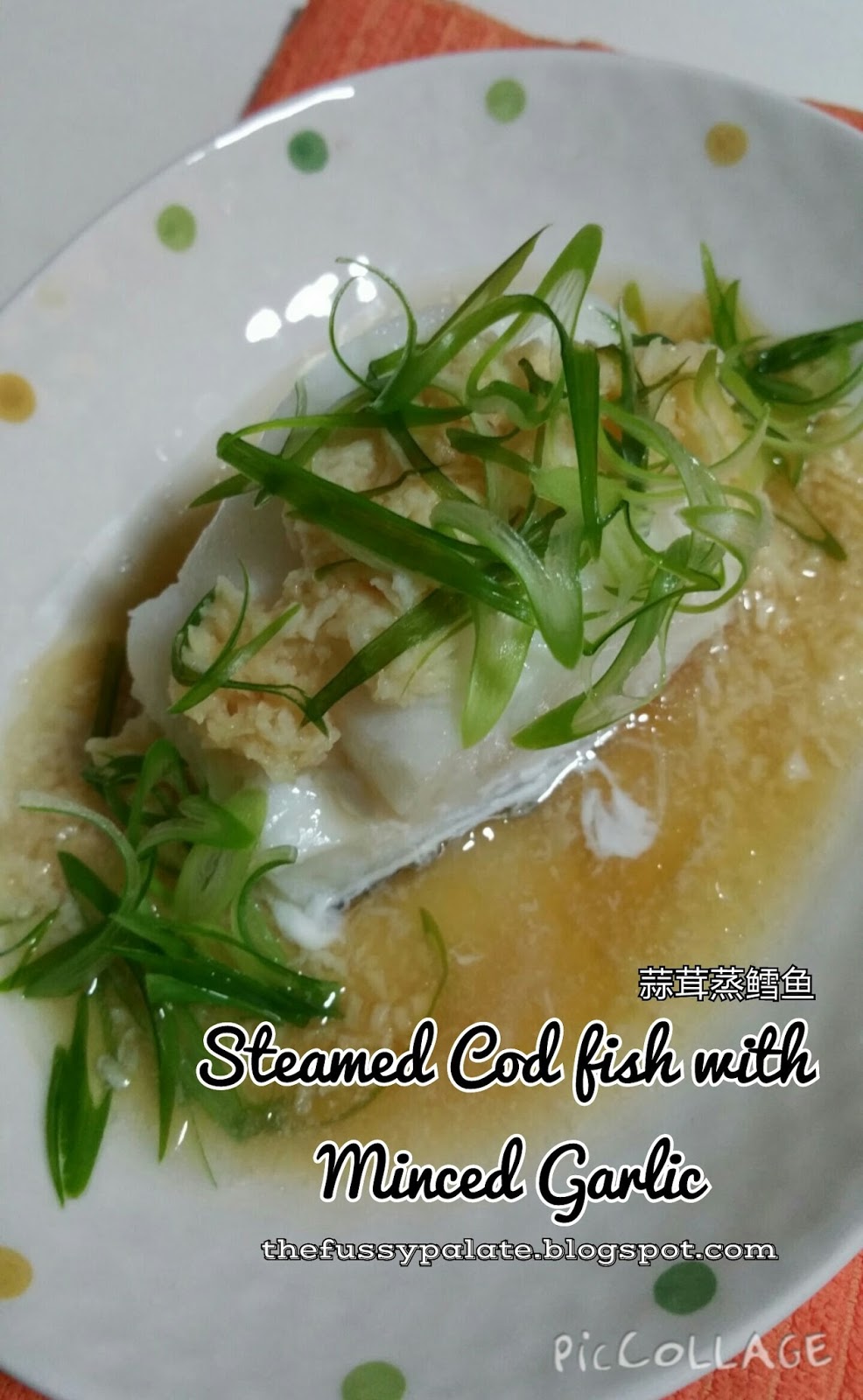 The Fussy Palate Steamed Cod Fish with Minced Garlic