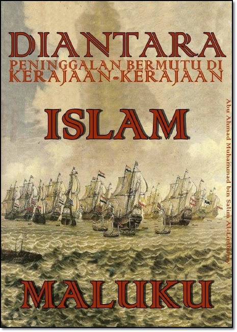 Diantara Peninggalan Bermutu di Kerajaan-Kerajaan ISLAM MALUKU