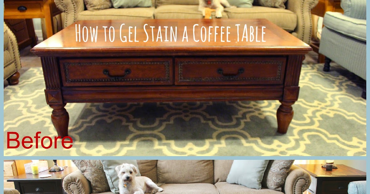 Blessed Foundation Post 24 Coffee Table Makeover Gel Stain