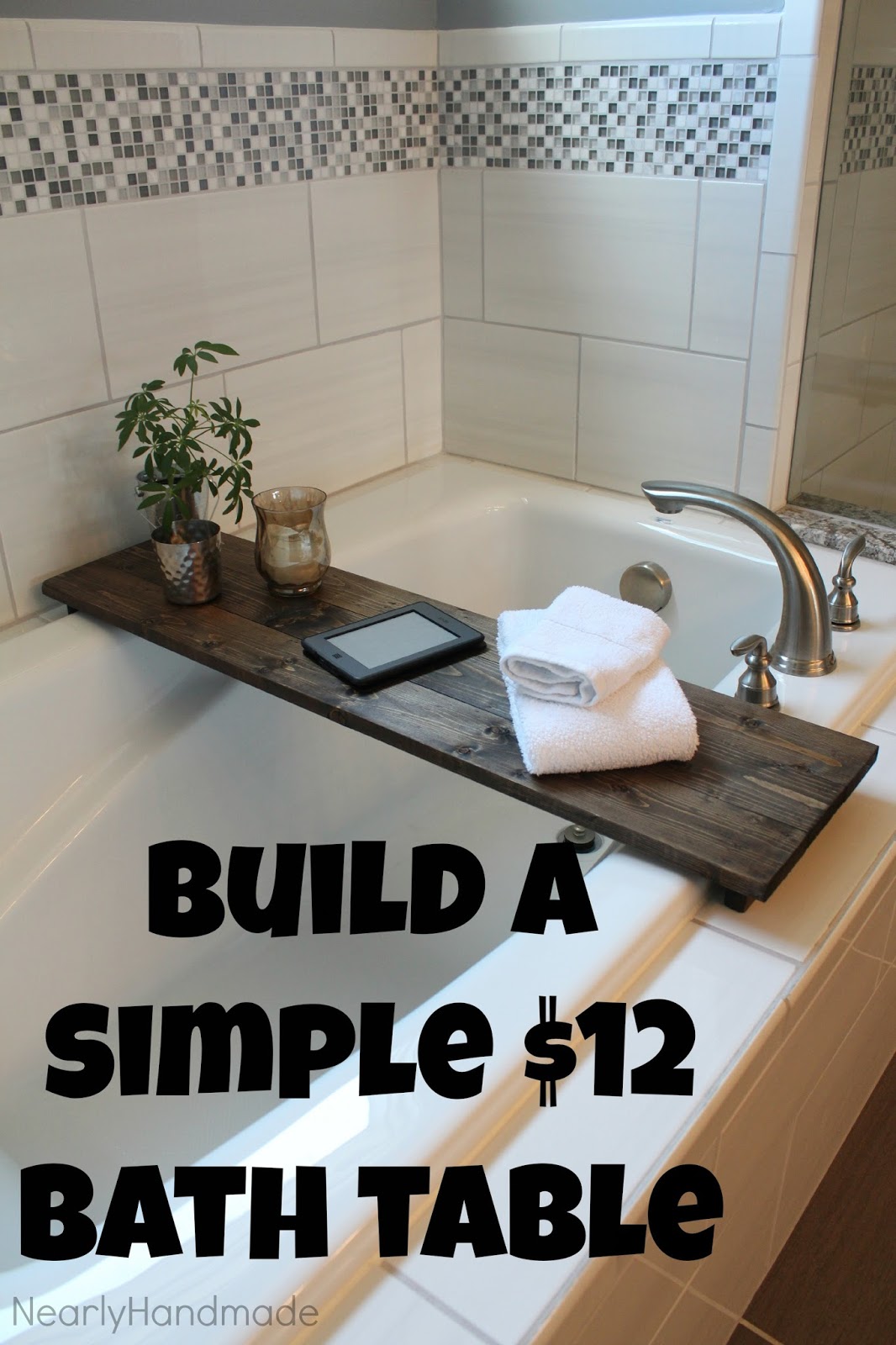 Nearly Handmade So Simple Bathtub Table