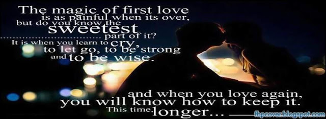 Magic, Of, First, Love, Quote, Fb, Timeline, Cover fbpcover.blogspot ...
