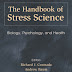 The Handbook of Stress Science: Biology, Psychology, and Health - Free Ebook Download