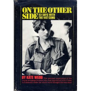 On the Other Side: 23 Days With the Viet Cong  KATE WEBB