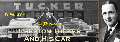 Click here to see my blog about the 1948 Tucker ~