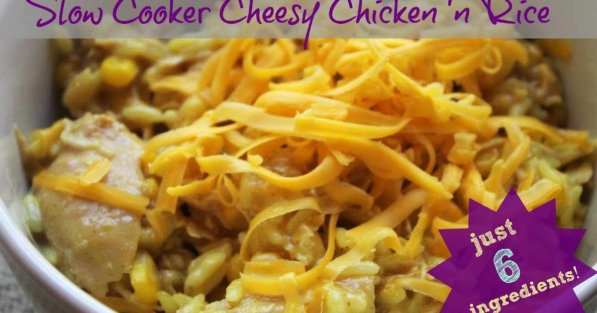 Life. Family. Love. Slow Cooker Cheesy Chicken 'n Rice