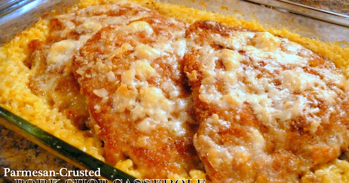 Joyously Domestic ParmesanCrusted Pork Chop Casserole