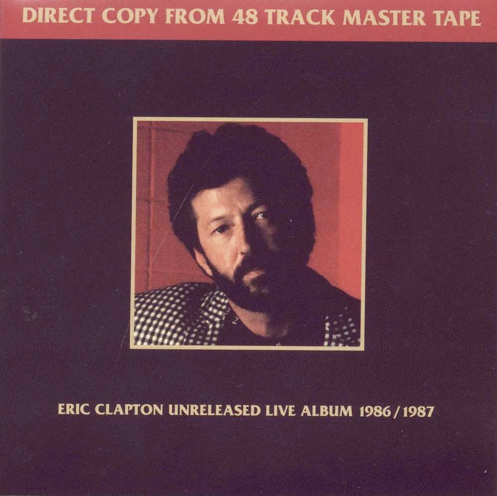 Bootleg Addiction Eric Clapton Unreleased Live Album