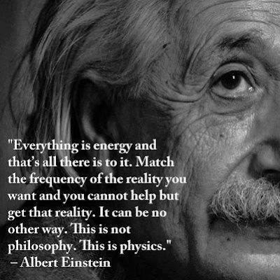 Borrowing Wisdom: Albert Einstein: "Everything is energy..."