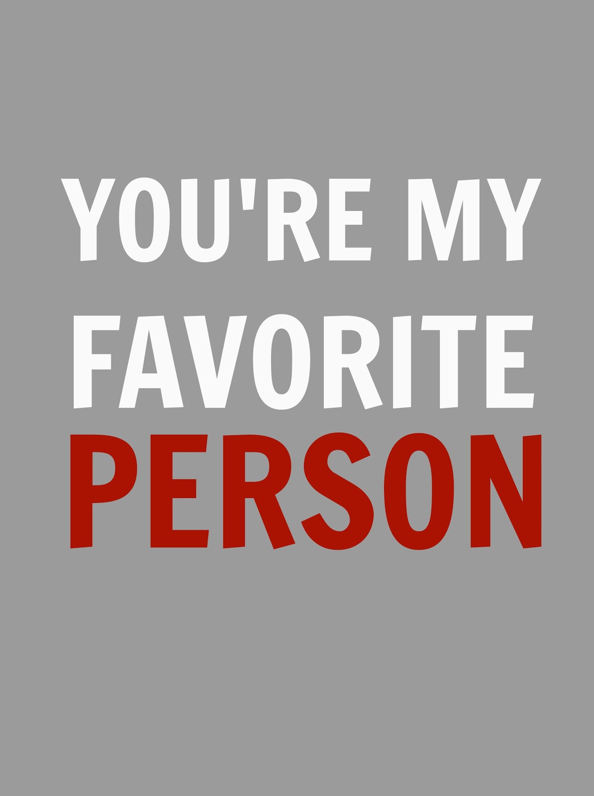 life unscripted free printable{s} you're my favorite