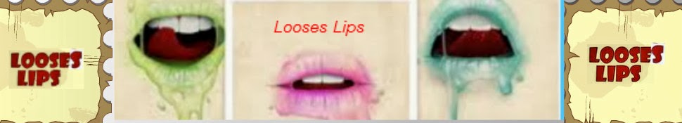 Looses Lips