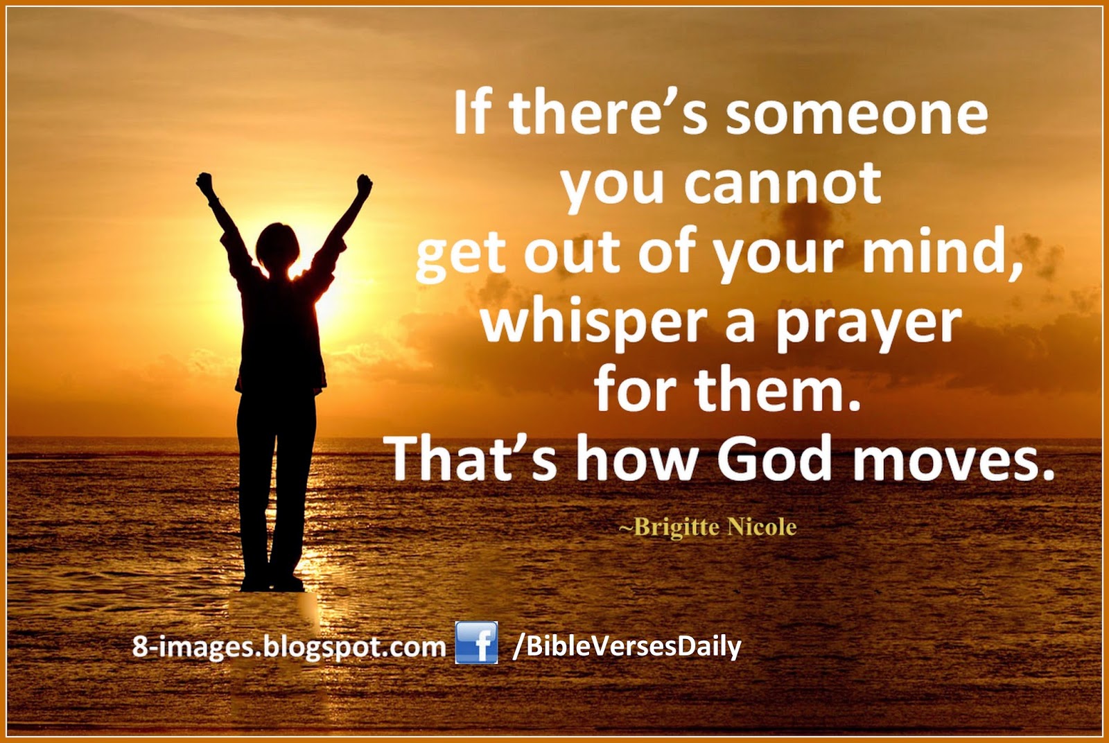 IF THERE'S SOMEONE YOU CANNOT GET OUT OF YOUR MIND, WHISPER A PRAYER FOR THEM. THAT'S HOW GOD