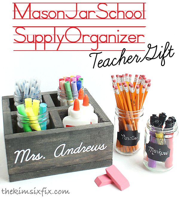 School Supply Organizer (Teacher Gift Idea) - The Kim Six Fix