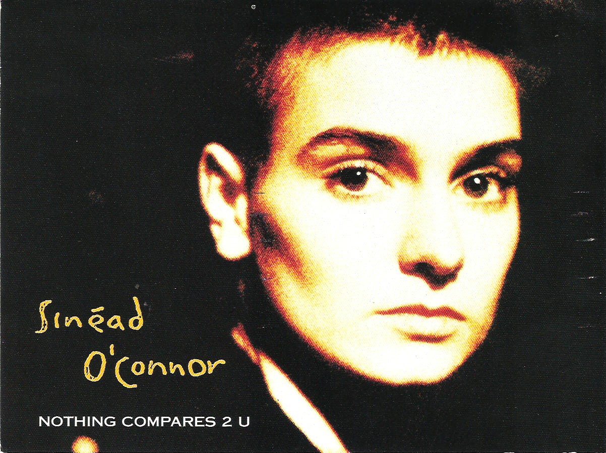 http://2.bp.blogspot.com/-6C1xXsuOPcU/Tq7Ov74JTqI/AAAAAAAAASY/tyeZhH_tuFc/s1600/Sinead_O%2527Connor-Nothing_Compares_2_U-CEMA_Distribution.jpg