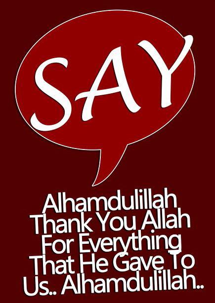 Always Say "Alhamdulillah" | Life in Pic's