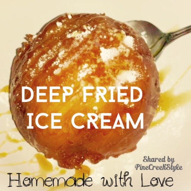 Pine Creek Style Deep Fried Ice Cream...