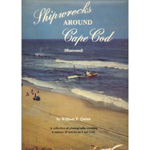 Shipwrecks Around Cape Cod William P. Quinn