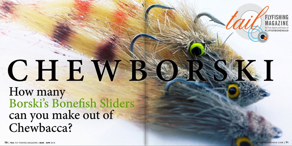 Tail Fly Fishing Magazine by Flyfishbonehead - How many Borski Bonefish Sliders can you make from Chewbacca Flyfishbonehead - we know bonefish & tarpon on the fly. We also make saltwater flies, saltwater fly tying videos & Tail Fly Fishing Magazine