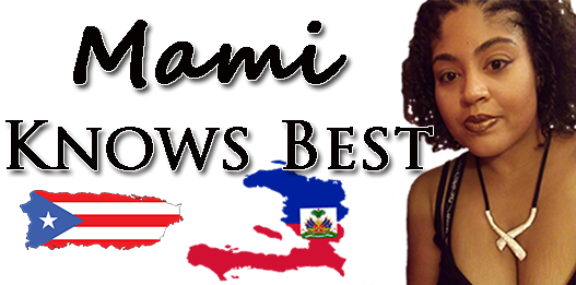 Mami Knows Best | Puerto Rican Haitian Mami | Blog for Parents, Urban Moms