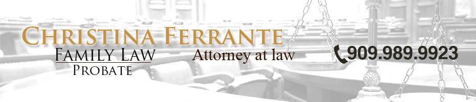 Probate Attorney Riverside | Christina Ferrante Attorney At Law (909) 989-9923