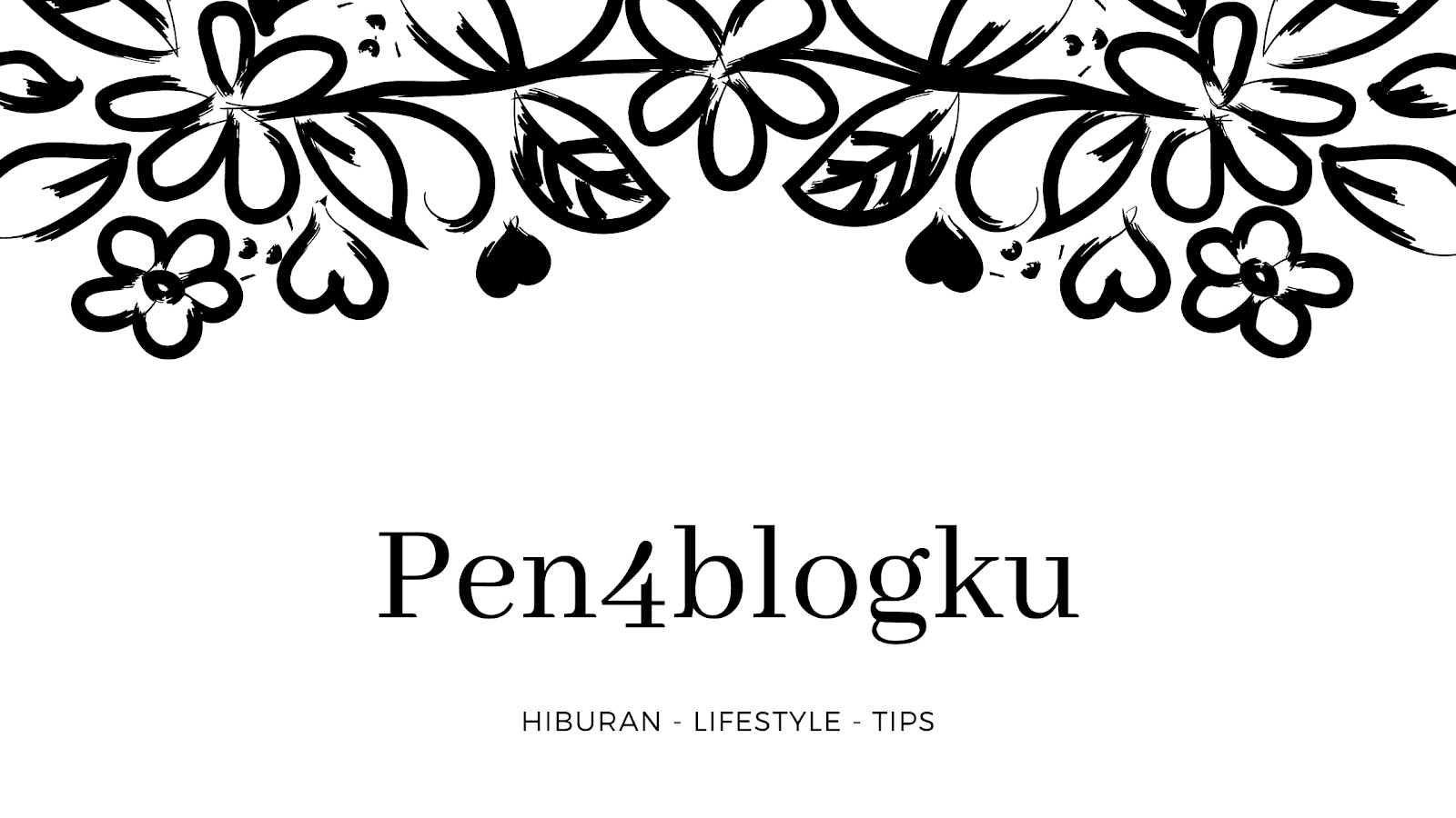 Pen4blogku Hiburan-Lifestyle-Tips