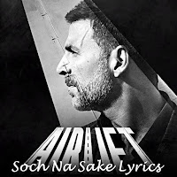 Airlift - Soch Na Sake Lyrics