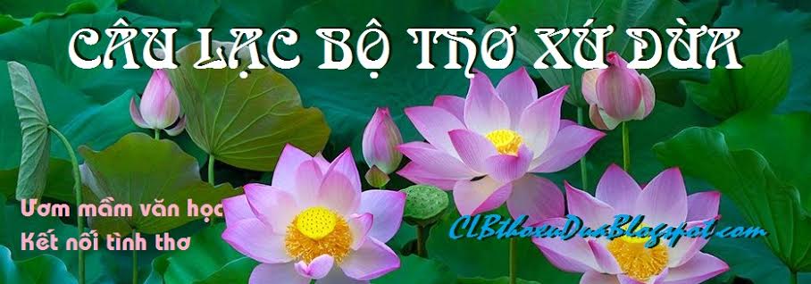 THƠ CÂU LẠC BỘ THƠ XỨ DỪA 