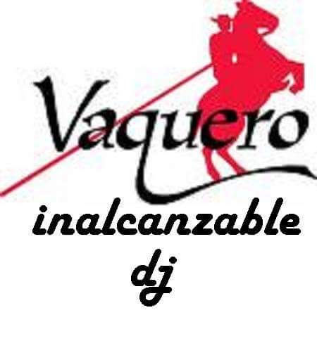 Vaquero Inalcanzable DJ