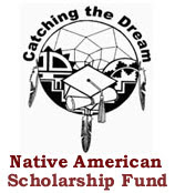 Catching The Dream Native American Scholarship Fund