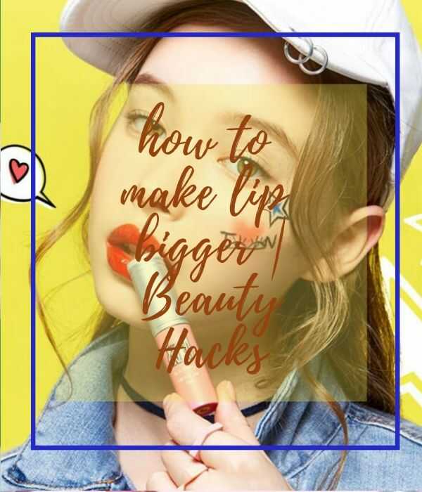How To Make Lips Bigger | Beauty Hacks