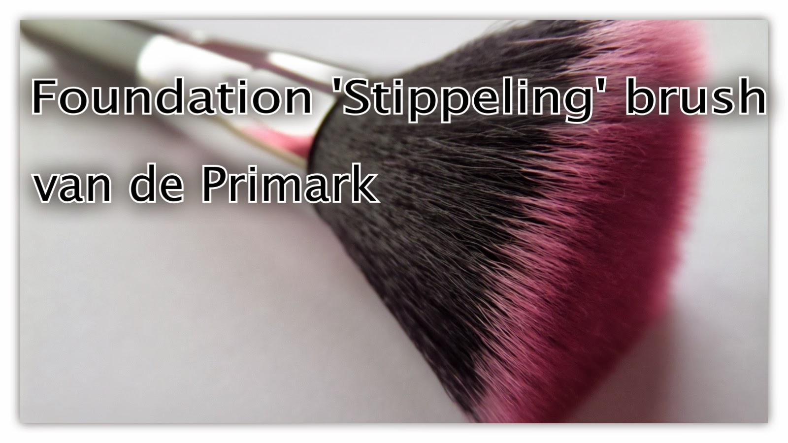 BeautywithDaisy Foundation ' Stippeling ' brush van de Primark