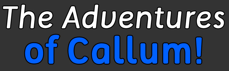 The Adventures of Callum