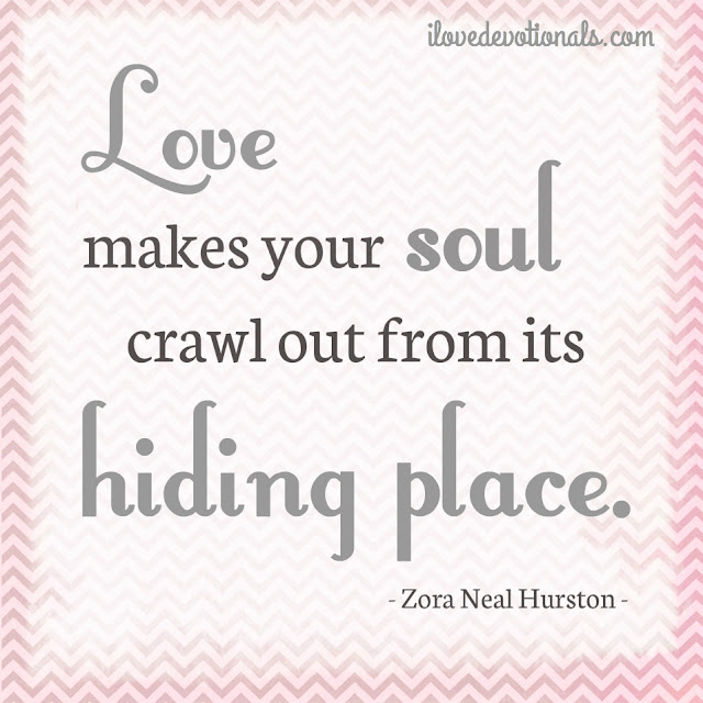 love makes your soul crawl out from its hiding place