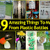 39 Amazing Things To Make From Plastic Bottles